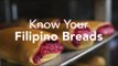 Know Your Filipino Breads | Yummy Ph