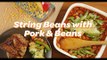 String Beans with Pork & Beans Recipe