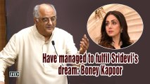 Have managed to fulfil Sridevi's dream: Boney Kapoor