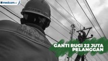 PLN Siap Ganti Rugi 22 Juta Pelanggan Terdampak Pemadaman