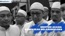 Menteri Agama Sampaikan Belasungkawa Wafatnya Mbah Moen