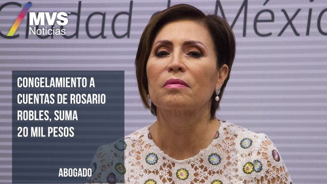Congelamiento a cuentas de Rosario Robles, suma 20 mil pesos: abogado