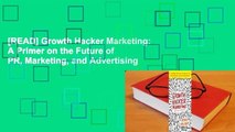 [READ] Growth Hacker Marketing: A Primer on the Future of PR, Marketing, and Advertising