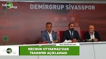 Mecnun Otyakmaz'dan transfer açıklaması