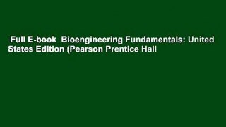 Full E-book  Bioengineering Fundamentals: United States Edition (Pearson Prentice Hall