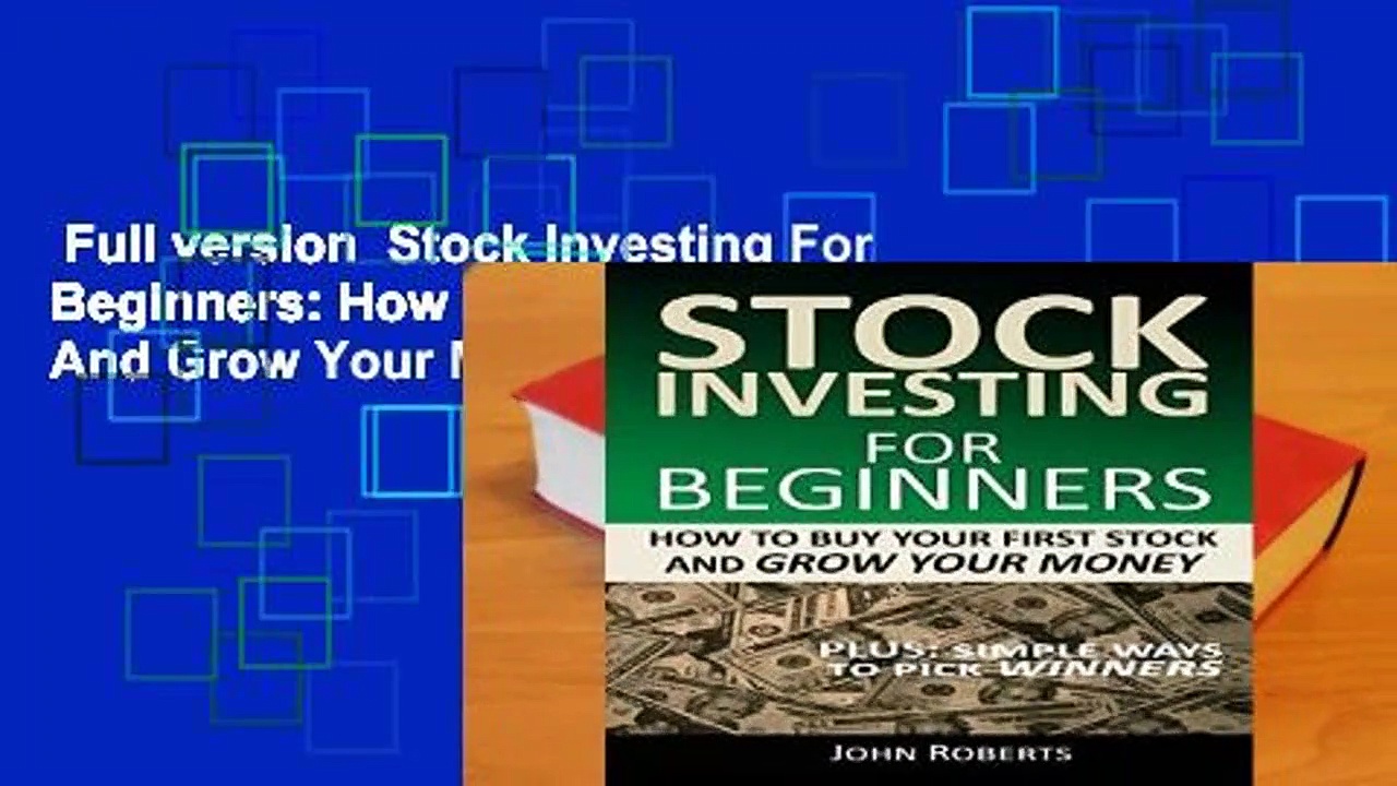 Full version  Stock Investing For Beginners: How To Buy Your First Stock And Grow Your Money