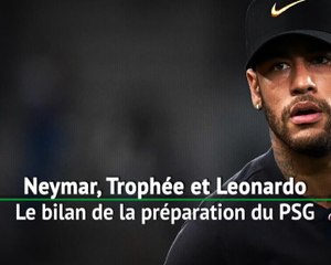 PSG - Neymar, Leonardo, Shenzhen... Le bilan de la préparation parisienne