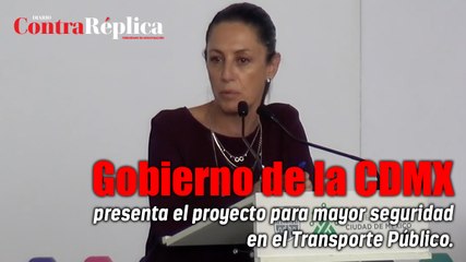 Gobierno de la CDMX presenta el proyecto para mayor seguridad en el Transporte Público
