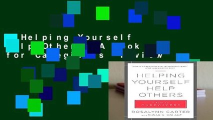 Helping Yourself Help Others: A Book for Caregivers  Review