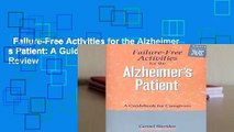 Failure-Free Activities for the Alzheimer s Patient: A Guidebook for Caregivers  Review