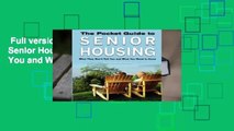 Full version  The Pocket Guide to Senior Housing: What They Don t Tell You and What You Need to
