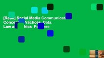 [Read] Social Media Communication: Concepts, Practices, Data, Law and Ethics  For Free