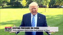 Trump expresses intent to keep trade pressure on China