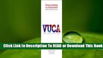 [Read] Visionary Leadership in a Turbulent World: Thriving in the New Vuca Context  For Trial