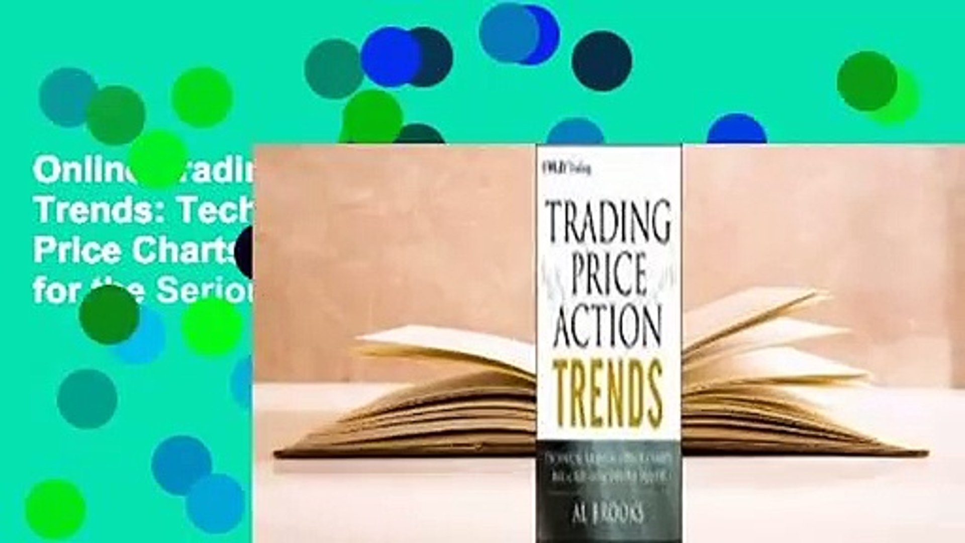 Online Trading Price Action Trends Technical Analysis Of Price Charts Bar By Bar For The Serious Video Dailymotion