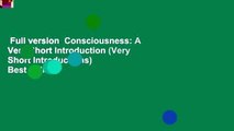 Full version  Consciousness: A Very Short Introduction (Very Short Introductions)  Best Sellers