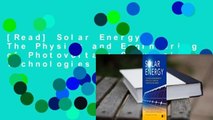 [Read] Solar Energy: The Physics and Engineering of Photovoltaic Conversion, Technologies and