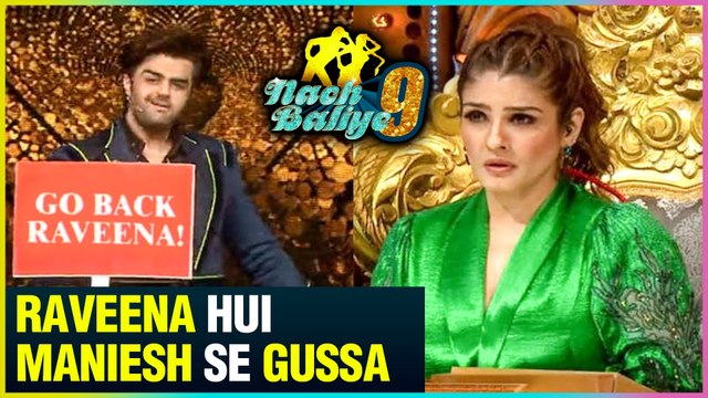 Nach Baliye 9 | Raveena Tandon Gets ANGRY On Maniesh Paul And LEAVES The Stage