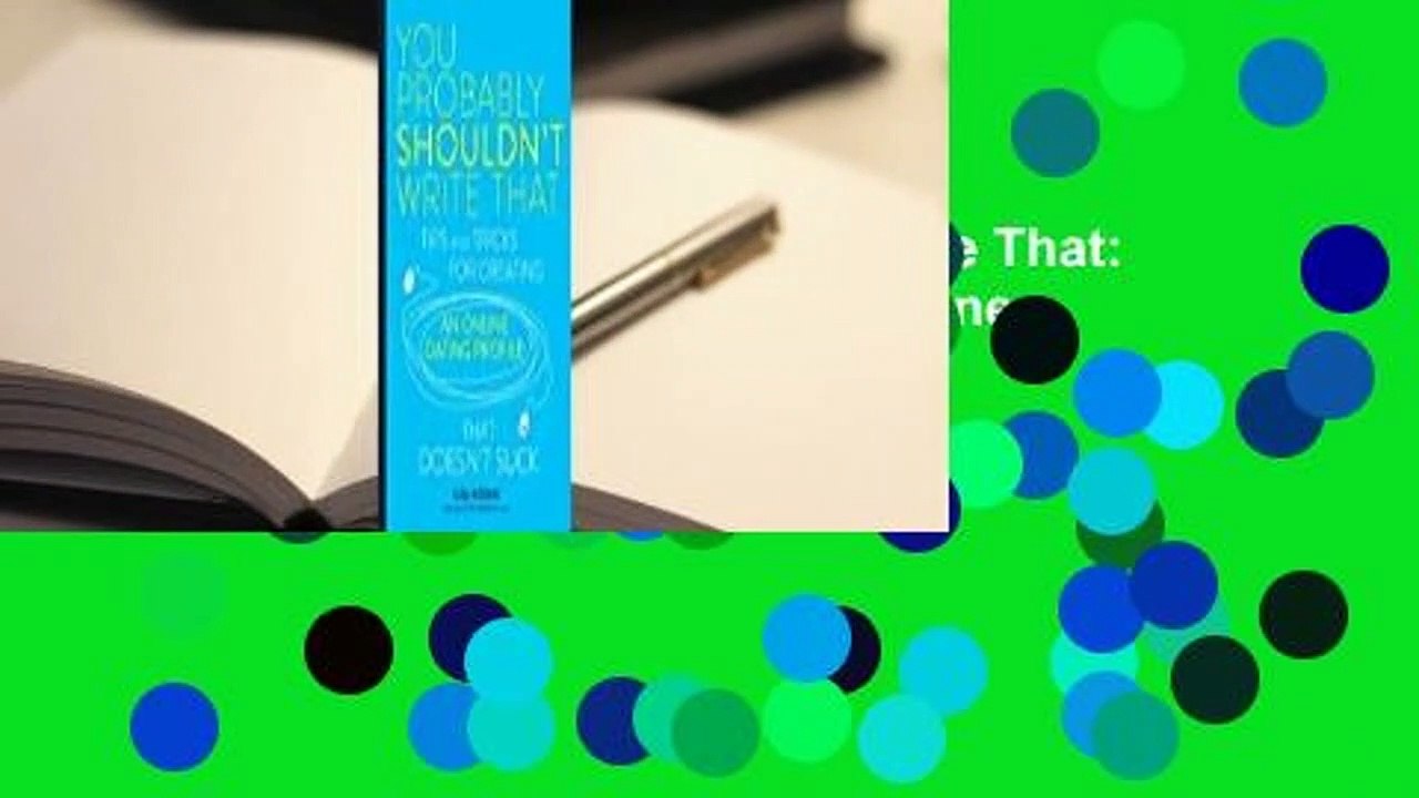 [Read] You Probably Shouldn't Write That: Tips and Tricks for Creating an Online Dating Profile