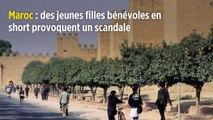 Maroc : des jeunes filles bénévoles en short provoquent un scandale
