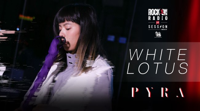 White Lotus - PYRA | Rock On Live Session
