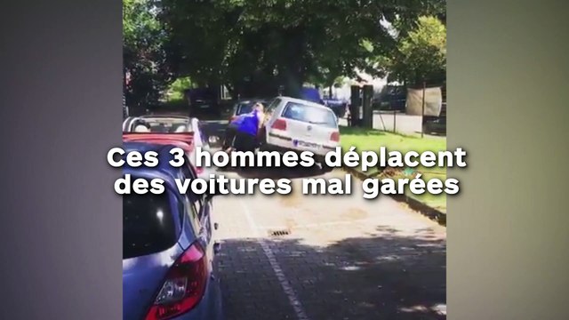 Ces 3 hommes déplacent des voitures qui sont mal garées !