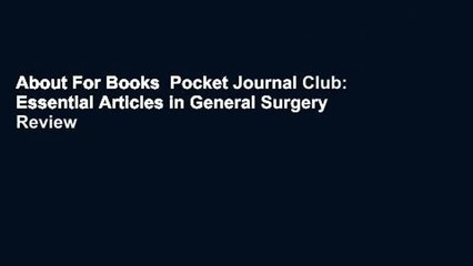 About For Books  Pocket Journal Club: Essential Articles in General Surgery  Review