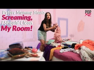 The Reality Of Cleaning Your Room - POPxo Comedy