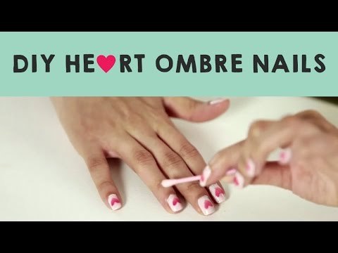 How to Get Cute Heart Ombre Nails | Nail Art - POPxo