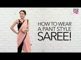 How To Wear A Pant Style Saree - POPxo