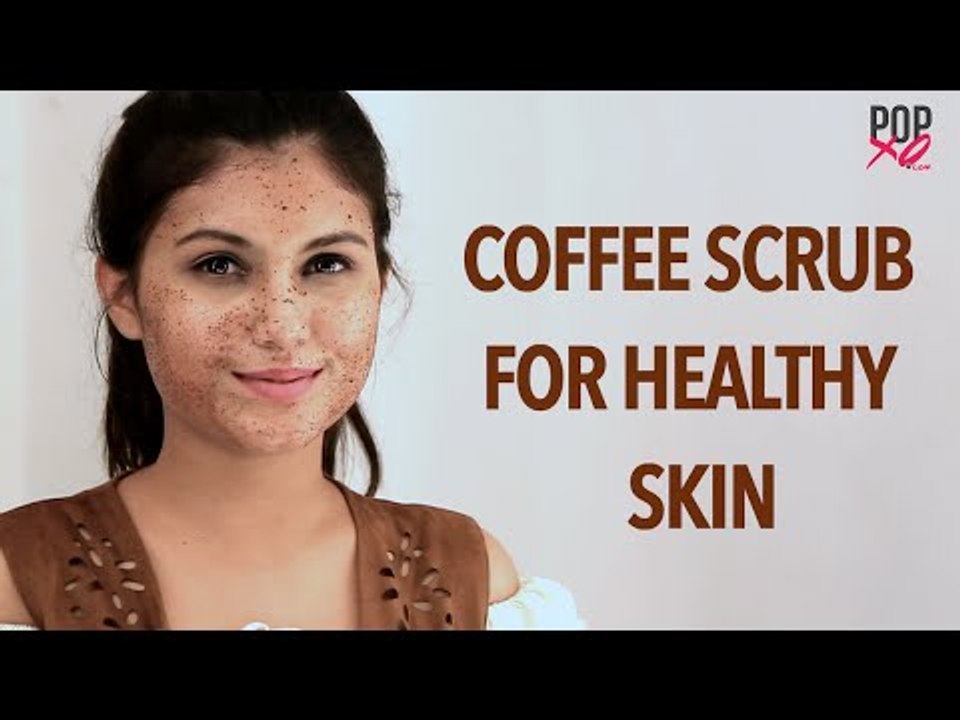 DIY: Coffee Scrub For Healthy Skin | Skin Care Tips - POPxo