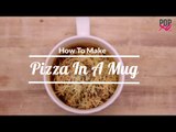 How To Make Pizza In A Mug | Homemade Pizza Recipe - POPxo Yum