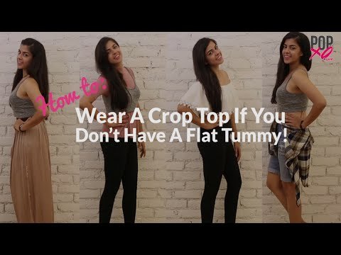 How To Wear A Crop Top If You Don’t Have A Flat Tummy - POPxo