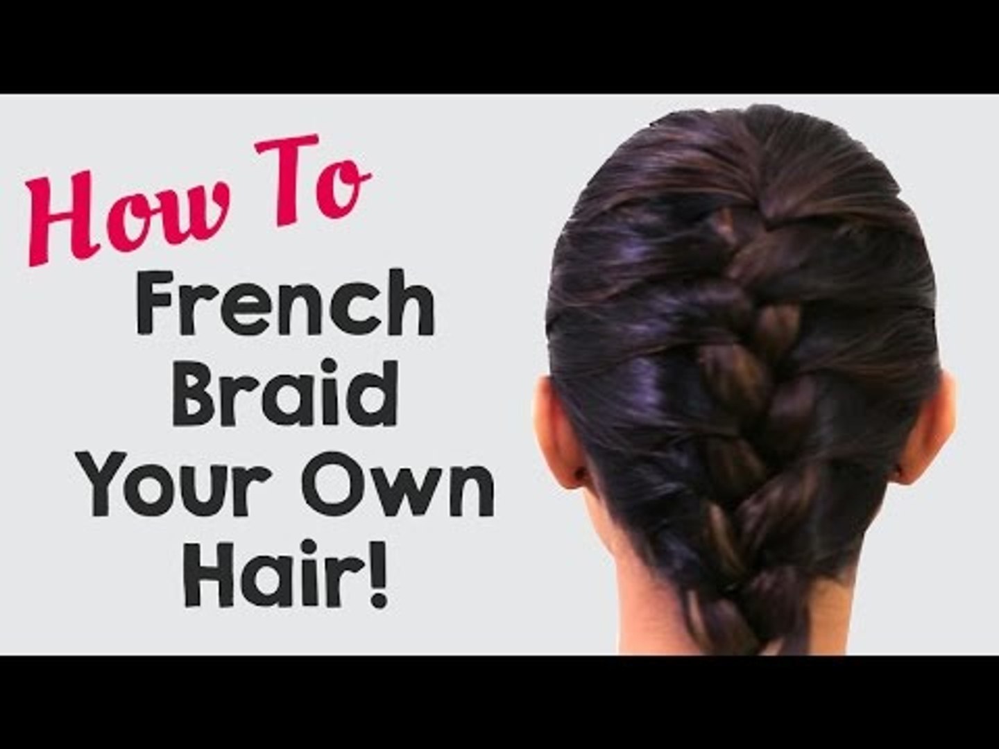 How to French Braid Your Own Hair