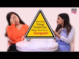 Annoying Things People Say If You Live In Gurgaon - POPxo