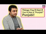 Things You’ll Get If You’re Not A “Punjabi” Punjabi! - POPxo