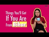 Things You'll Get If You Are From Bihar - POPxo