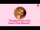 Thoughts Every Girl Has In The Shower - POPxo