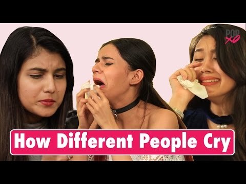 How Different People Cry | Types Of Criers - POPxo