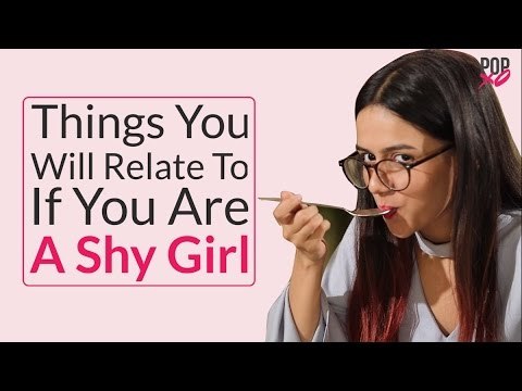 Things You Will Relate To If You Are A Shy Girl - POPxo