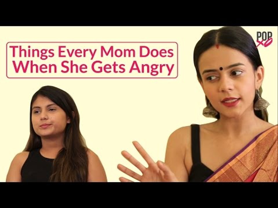 Things Every Mom Does When She Gets Angry - POPxo