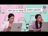 First Day At Work Vs After 6 Months - POPxo