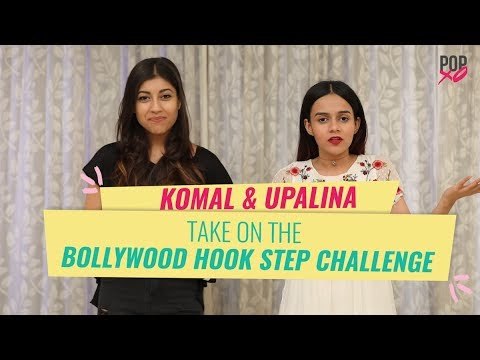 Komal & Upalina Take The Bollywood Hook Step Challenge - POPxo