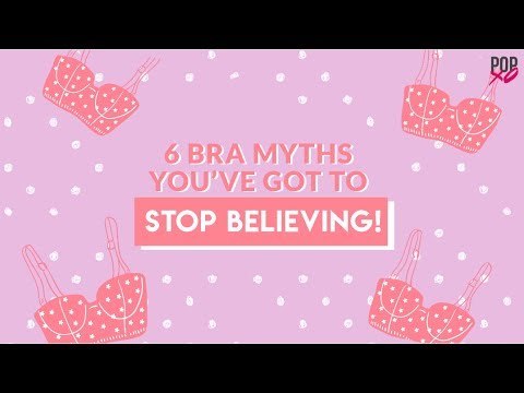 6 Bra Myths You’ve Got To Stop Believing - POPxo