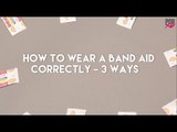 How To Wear A Band Aid Correctly - 3 Ways - POPxo