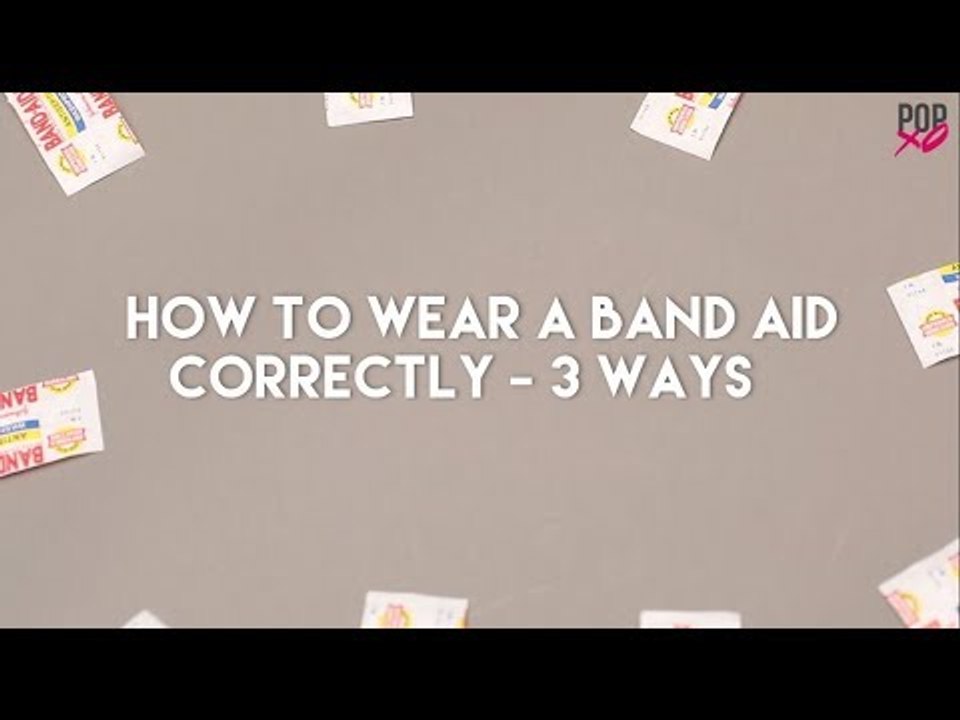 How To Wear A Band Aid Correctly - 3 Ways - POPxo