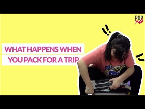What Happens When You Pack For A Trip - POPxo