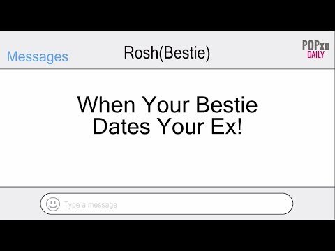 When Your Bestie Dates Your Ex! - POPxo