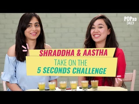 Aastha & Shraddha Take On The 5 Seconds Challenge - POPxo