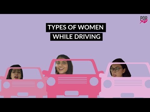 Types Of Women While Driving - POPxo
